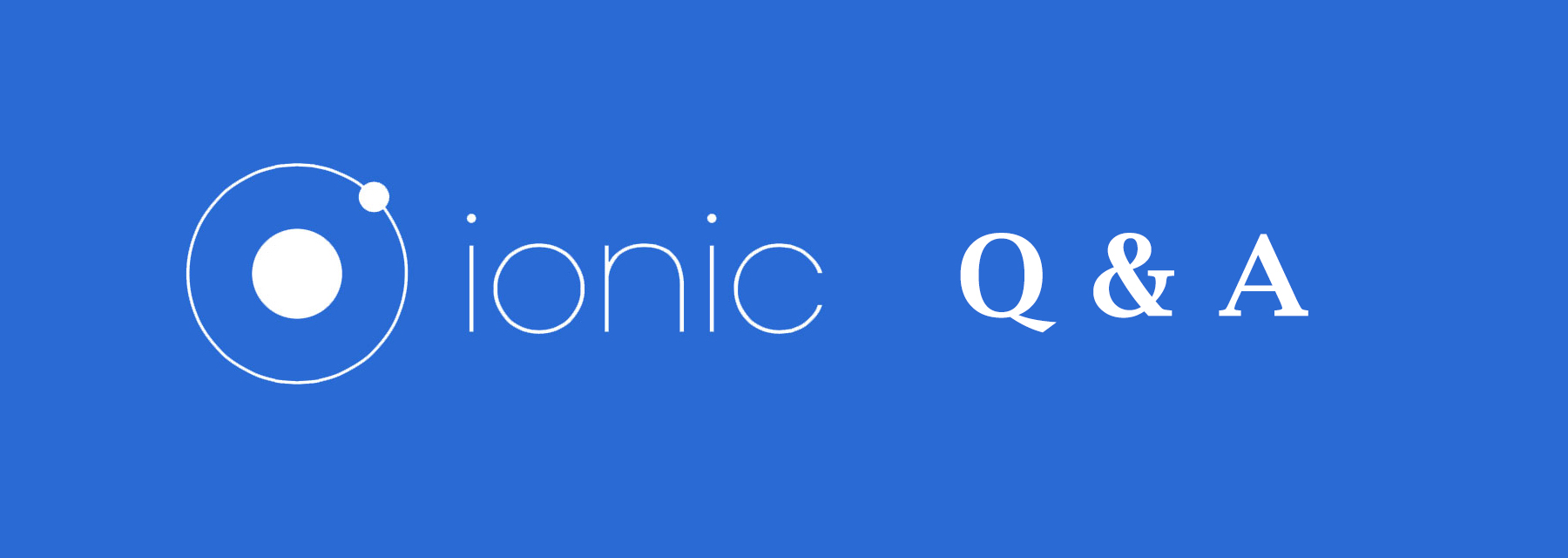 Ionic Q&A